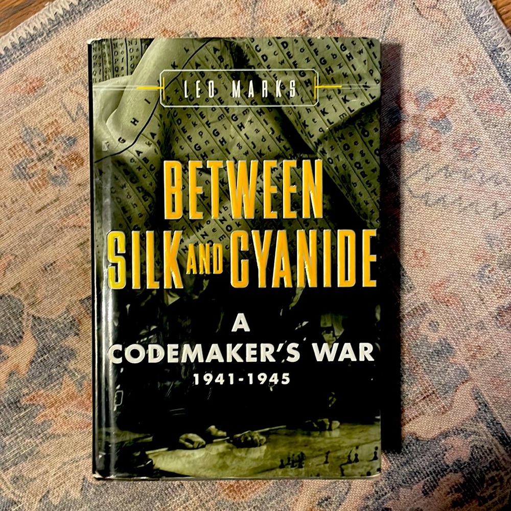 Between Silk and Cyanide by Leo Marks- Hard Cover
